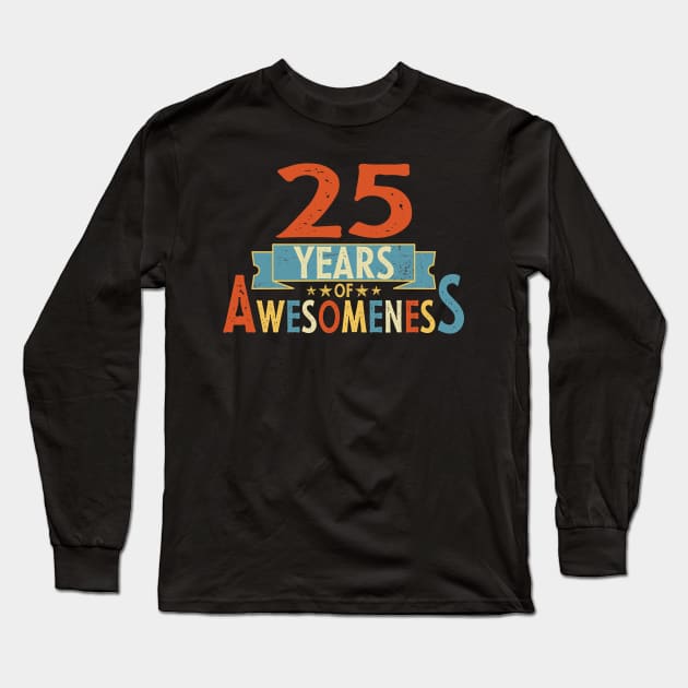 25 years of awesomeness birthday or wedding anniversary quote Long Sleeve T-Shirt by PlusAdore